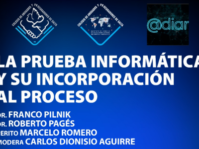 Conferencia: LA PRUEBA INFORMÁTICA Y SU INCORPORACIÓN AL PROCESO